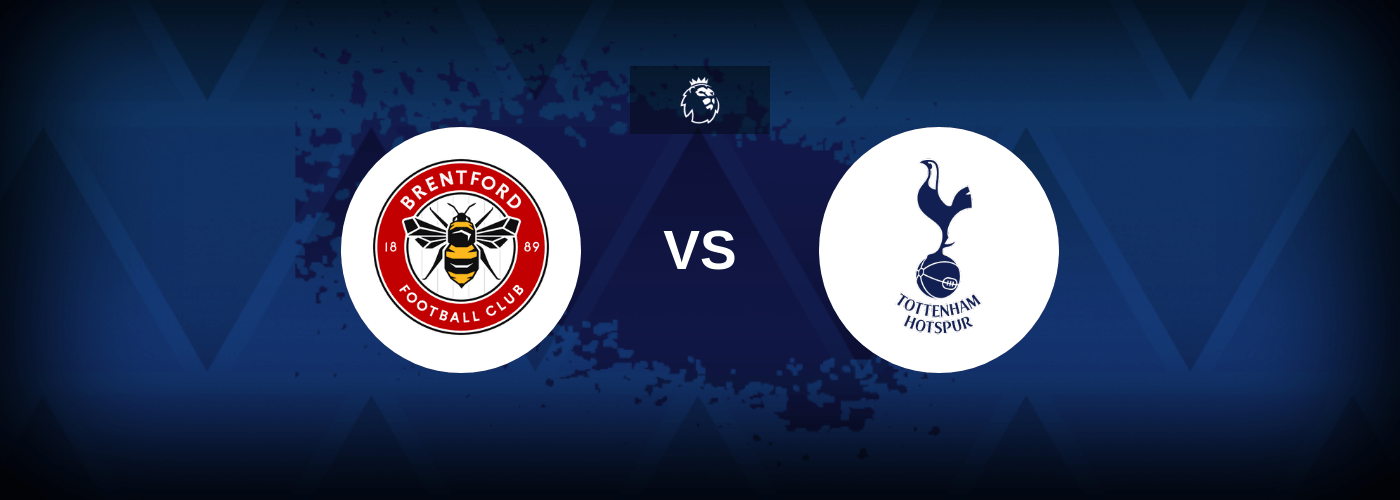 Brentford vs Tottenham – Predictions and Free Bets