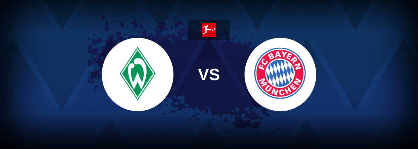 Werder Bremen vs Bayern Munich – Live Streaming