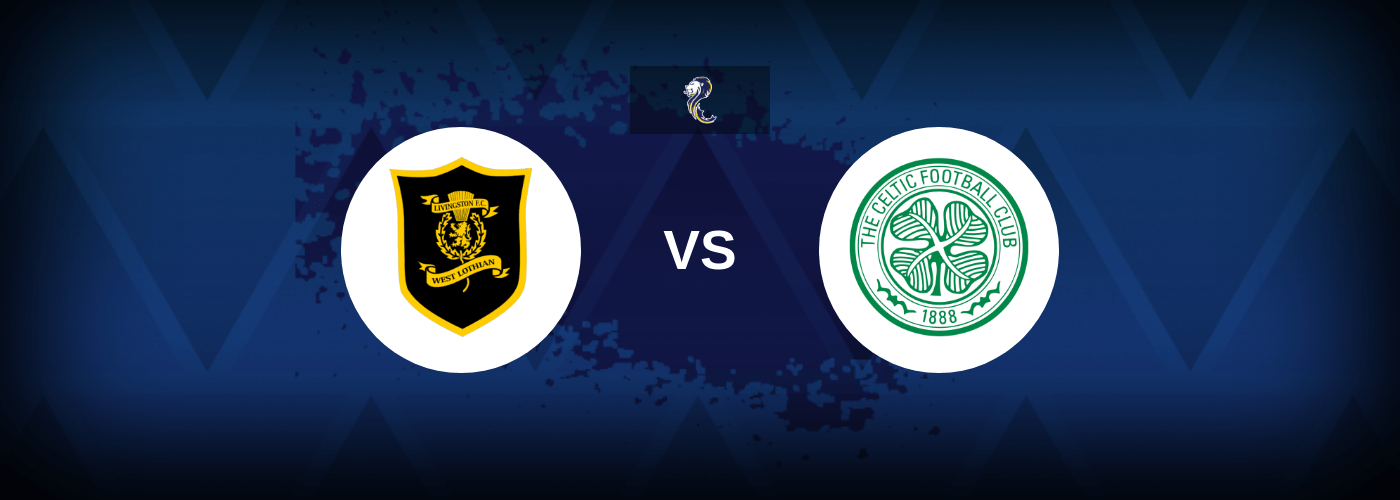 Livingston vs Celtic – Predictions and Free Bets
