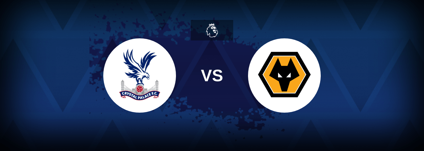 Crystal Palace vs Wolves – Predictions and Free Bets