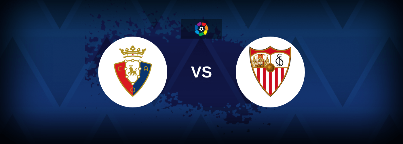 Osasuna vs Sevilla – Live Streaming