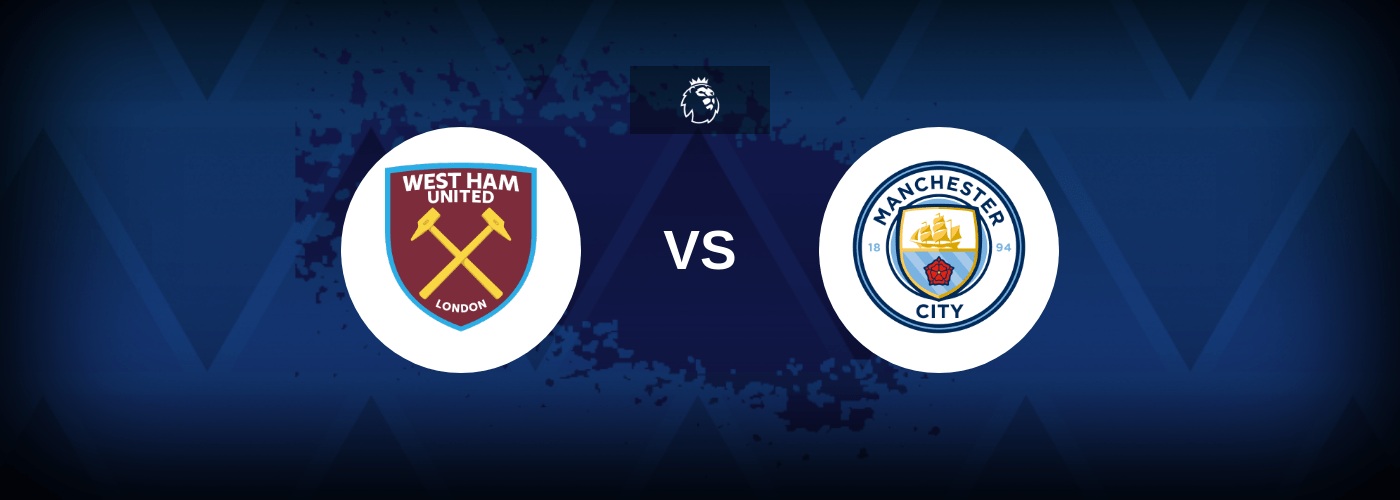 West Ham vs Manchester City – Predictions and Free Bets