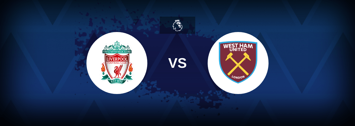 Liverpool vs West Ham – Predictions and Free Bets